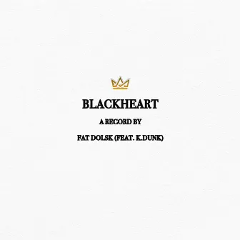 Blackheart by Fat Dolsk