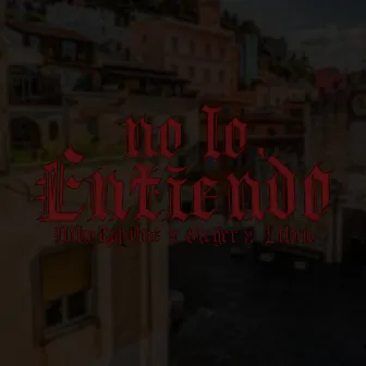 No lo entiendo by Lilvn