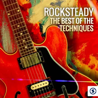 Rocksteady: The Best of the Techniques by The Techniques