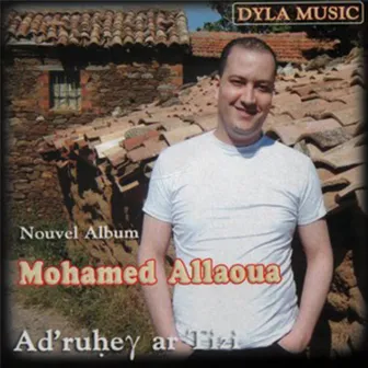 Ad Ruhegh Ar Tiizi by Mohamed Allaoua