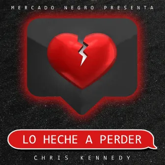 Lo Heche a Perder by Chris Kennedy