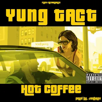 Hot Coffee by Yung Tact