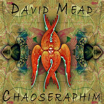 Chaoseraphim by David Mead