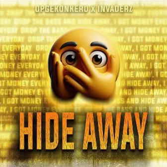 Hide Away by Invaderz