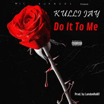 Do It to Me by Kulli Jay