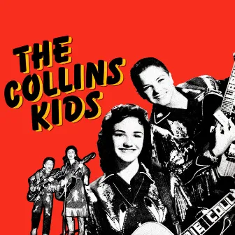 Presenting The Collins Kids by The Collins Kids