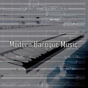 Modern Baroque Music by Concert Orchestra