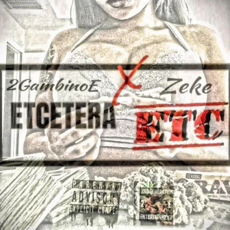 Etcetera (ETC) [feat. Zeke] by 2GambinoE