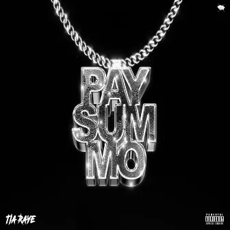 Pay Sum Mo by Tia Raye