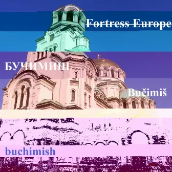 Buchimish by Fortress Europe