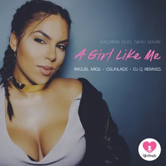 A Girl Like Me Remixes by Kachina