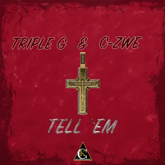 Tell Em by C-Zwe