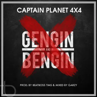 Gengin & Bengin by Captain Planet 4x4