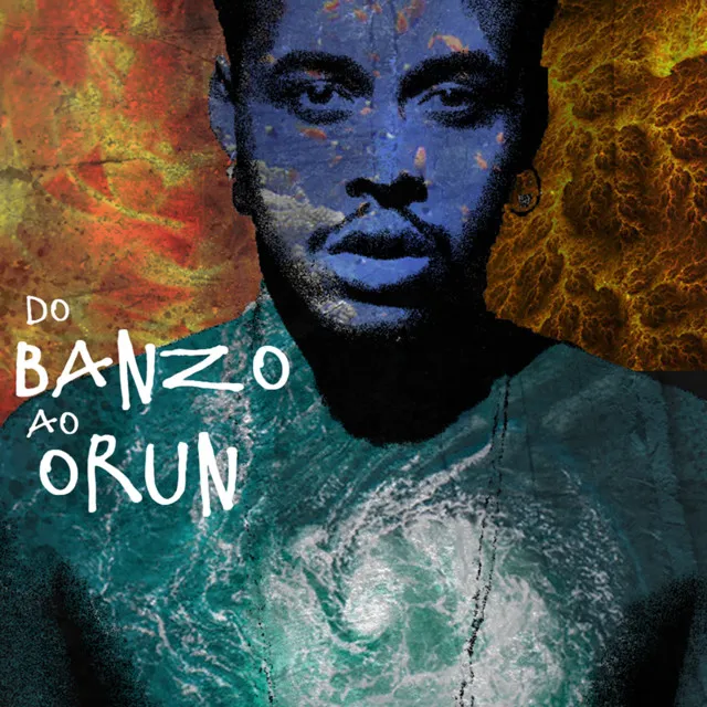 Do Banzo ao Orun