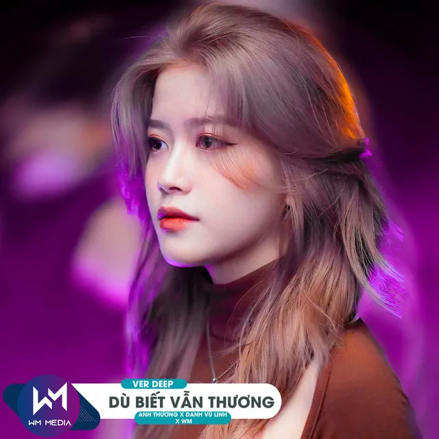 Dù Biết Vẫn Thương (Deep Ver)