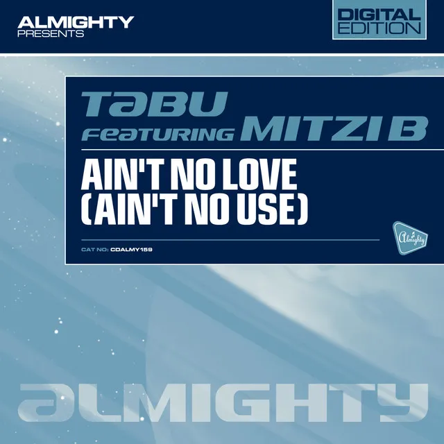 Ain't No Love (Ain't No Use) (Almighty Go Disco Mix)