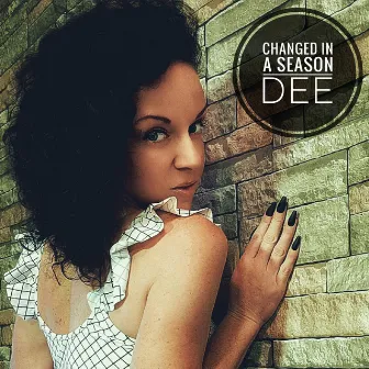 Changed In A Season by Dee