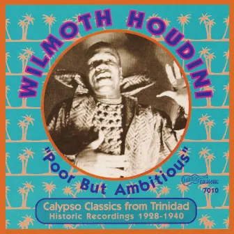 Poor but Ambitious: Calypso Classics from Trinidad 1928-1940 by Wilmoth Houdini