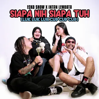 Siapa Nih Siapa Tuh (Luk Luk Luk Cup Cup Cup) by Intan Lembata