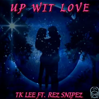 Up Wit Love by TK Lee