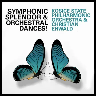 Symphonic Splendor and Orchestral Dances! by Kosice Philharmonic Orchestra