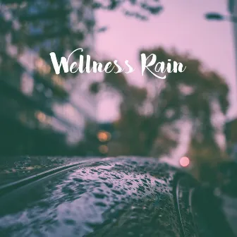 Wellness Rain by Rain