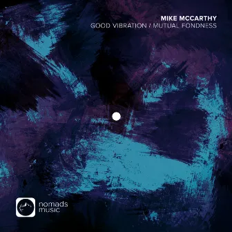 Good Vibration / Mutual Fondness by Mike McCarthy