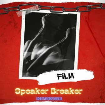 FILM by SPEAKER BREAKER