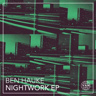 Nightwork - EP by Ben Hauke