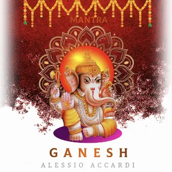 Mantra Sri Ganesh ॐ गंग गणपतये नमो नमः Om Gan Ganapataye Namo Namah by Alessio Accardi