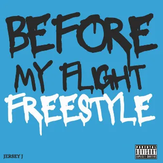 Before My Flight Freestyle by Jersey J