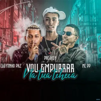 Vou Empurrar na Tua Tcheca (Brega Funk) by Mc PP