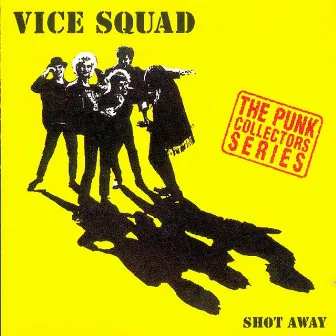 Shot Away by Vice Squad