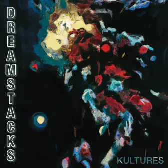 Dreamstacks by Kultures