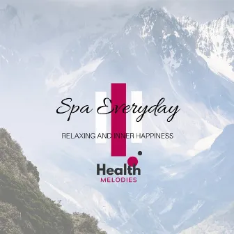 Spa Everyday - Relaxing and Inner Happiness by Tranquil Forest Effect