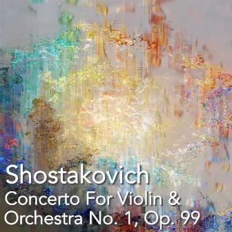 Shostakovich Concerto For Violin & Orchestra No. 1, Op. 99 by Antonina Petrov