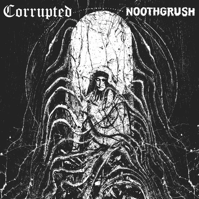 Noothgrush / Corrupted