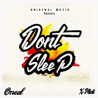 Don't Sleep by Oneal Rodriguez