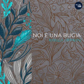 Noi è una bugia by Rossella Cappadone