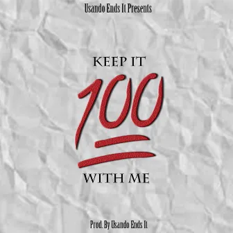 Keep It 100 With Me by Usando End It