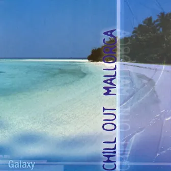 Chill Out Mallorca by Galaxy