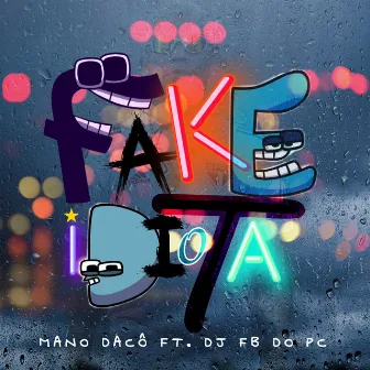 Fake Idiota by Mano Daco