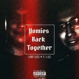 Homies Back Together by Danny Darco