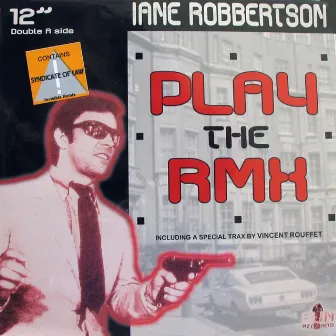 Play the Remix Now by Iane Robbertson