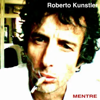 Mentre by Roberto Kunstler