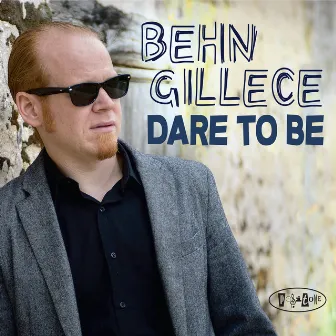 Dare to Be by Behn Gillece