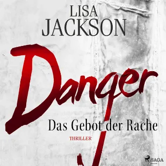 Danger (Das Gebot der Rache) by Lisa Jackson