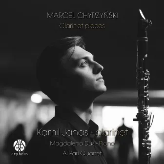 Marcel Chyrzyński: Clarinet Pieces by Marcel Chyrzyński