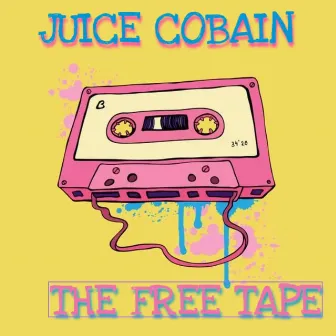 Juice Cobain - The Free Tape by b2emusicgroup