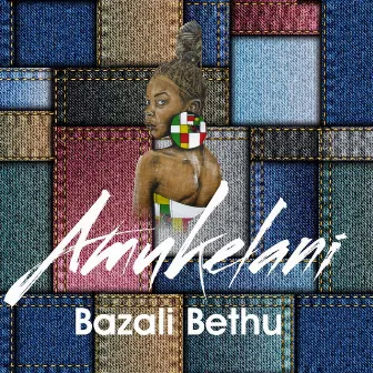 Bazali Bethu by Amukelani